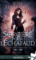 sorciere-pour-l-echafaud-kim-harrison