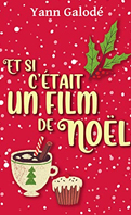 et-si-c-etait-un-film-de-noel-yann-galode