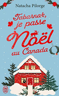 tabarnak-je-passe-noel-au-canada-natacha-pilorge